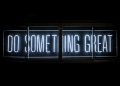 Do Something Great neon sign